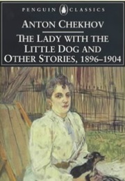 The Lady With the Little Dog and Other Stories (Anton Chekhov)