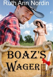 Boaz's Wager (Ruth Ann Nordin)