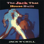 The Jack That House Built - Jack N Chill