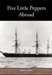 Five Little Peppers Abroad (Margaret Sidney)
