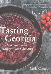 Tasting Georgia: A Food and Wine Journey in the Caucasus (Carla Capalbo)