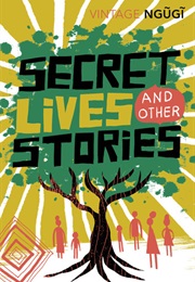 Secret Lives and Other Stories (Ngugi Wa Thiong'o)