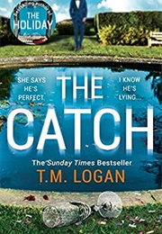 The Catch (T.M. Logan)