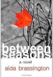 Between Seasons (Aida Brassington)
