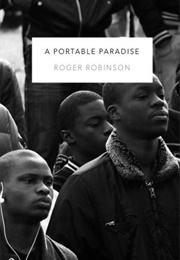 A Portable Paradise (Roger Robinson)