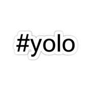 "Yolo"