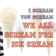 Screaming for Ice Cream
