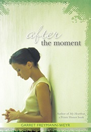 After the Moment (Garret Freymann-Weyr)