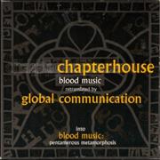 Global Communication - Chapterhouse Blood Music: Pentamerous Metamorph