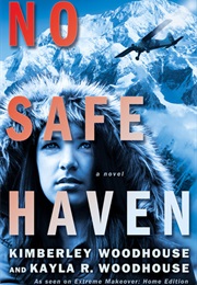 No Safe Haven (Kimberly & Kayla R. Woodhouse)