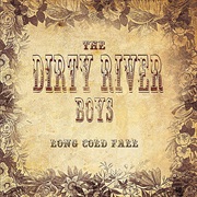 The Dirty River Boys - Long Cold Fall