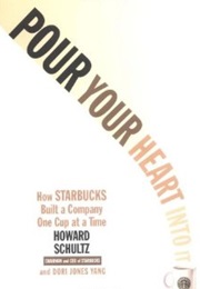 Pour Your Heart Into It : How Starbucks Built a Company One Cup at a Time (Howard Schultz)