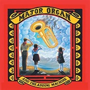 Major Organ and the Adding Machine - Major Organ and the Adding Machine