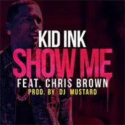 Show Me - Kid Ink