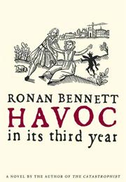 Ronan Bennett: Havoc, in Its Third Year