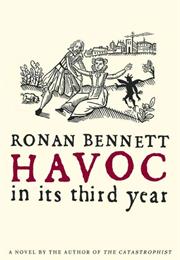 Ronan Bennett: Havoc, in Its Third Year