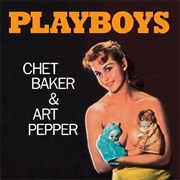 Playboys – Art Pepper/Chet Baker (Blue Note/Pacific Jazz, 1956)