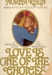 Love Is One of the Choices (Norma Klein)