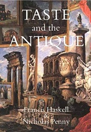 Taste and the Antique (Francis Haskell)