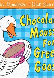 Chocolate Mousse for Greedy Goose (Julia Donaldson)