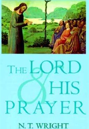 The Lord and His Prayer (N.T. Wright)