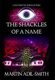 The Shackles of a Name (Martin Adil-Smith)