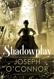 Shadowplay (Joseph O'Connor)