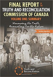Final Report of the Truth and Reconciliation Commission of Canada, Volume One: Summary (Truth and Reconciliation Commission of Canada)