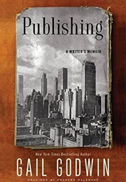 Publishing: A Writer's Memoir (Gail Godwin)