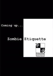 Late: Zombie Etiquette (2011)