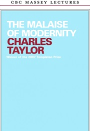 The Malaise of Modernity (Charles Taylor)