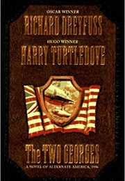 The Two Georges (Richard Dreyfuss and Harry Turtledove)