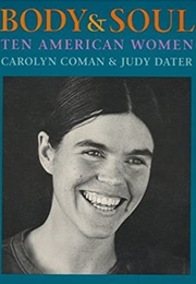 Body & Soul: Ten American Women (Carolyn Coman)