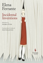 Incidental Inventions (Elena Ferrante)