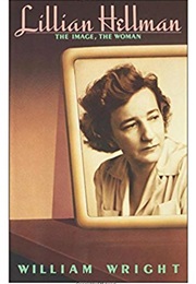 Lillian Hellman: The Image, the Woman (William Wright)