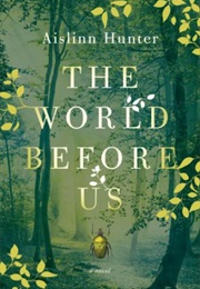 The World Before Us (Aislinn Hunter)
