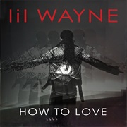 How to Love - Lil' Wayne