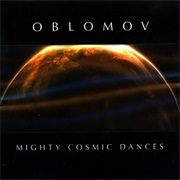 Oblomov - Mighty Cosmic Dances