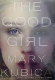 Good Girl (Mary Kubica)