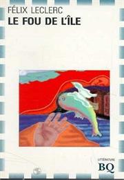 Le Fou De L'île De Félix Leclerc