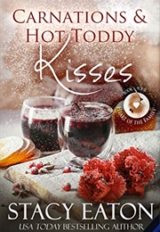 Carnations and Hot Toddy Kisses (Stacey Eaton)