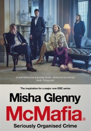 McMafia: Seriously Organised Crime (Misha Glenny)
