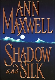 Shadow and Silk (Ann Maxwell)