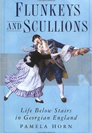 Flunkeys and Scullions (Pamela Horn)
