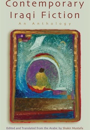 Contemporary Iraqi Fiction: An Anthology (Shakir Mustafa)
