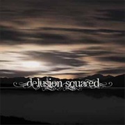 Delusion Squared - Delusion Squared