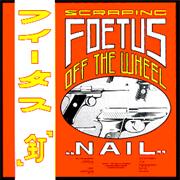 Foetus - Nail