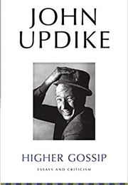 Higher Gossip: Essays and Criticism (John Updike)