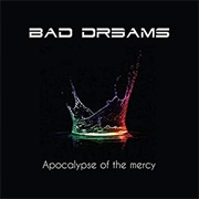 Bad Dreams - Apocalypse of the Mercy