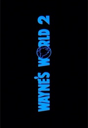 Wayne's World 2. (1993)